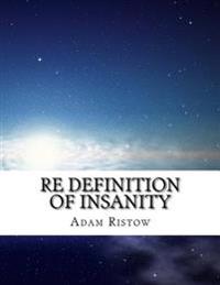 re definition of insanity