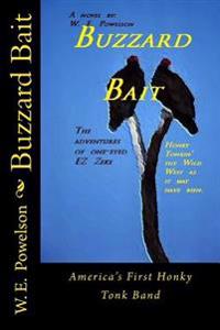 Buzzard Bait: The Adventures of One-Eyed EZ Zeke McBride