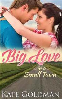 Big Love in a Small Town