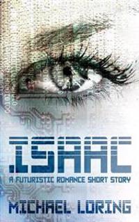 Isaac: A Futuristic Romance Short Story
