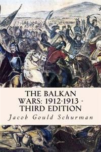 The Balkan Wars 1912-1913