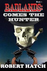 Badlands: Comes the Hunter