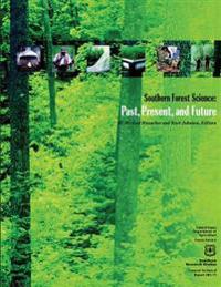 Southern Forest Science: Past, Present, and Future