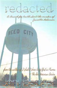 Redacted: A Search for Truth About the Murder of Janette Roberson