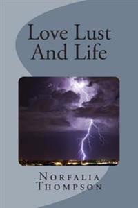 Love Lust And Life