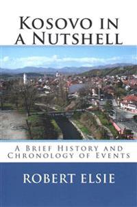 Kosovo in a Nutshell: A Brief HIstory and Chronology of Events