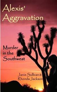 Alexis Aggravation: Murder in the Southwest
