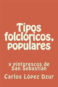 Tipos folcloricos, populares y pintorescos