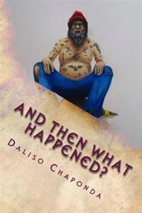 And Then What Happened?: Short Stories