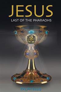 Jesus, Last of the Pharaohs