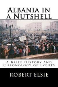Albania in a Nutshell: A Brief History and Chronology of Events