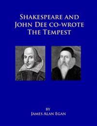 Shakespeare and John Dee co-wrote The Tempest: Prospero's Island is Rhode Island