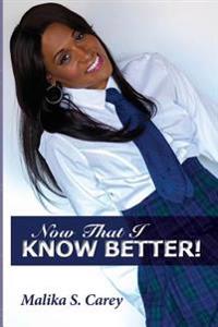 Now That I Know Better...