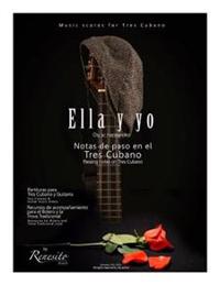 Ella y yo: Notas de paso en el Tres Cubano-Passing notes on the Tres Cubano