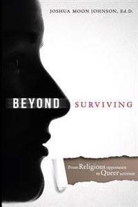 Beyond Surviving: From Religious Oppression to Queer Activism