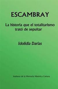 Escambray: La historia que el totalitarismo trató de sepultar