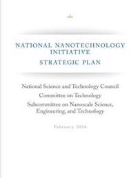 National Nanotechnology Initiative Strategic Plan