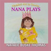 Nana Plays: A Children's Picture Book about Caregiving