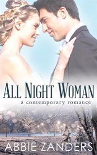 All Night Woman: Covendale Series, Book 2