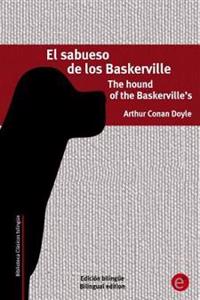 El sabueso de los baskerville/The hound of the Baskerville's: Edición bilingüe/Bilingual edition