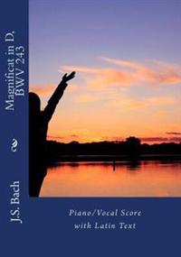 Magnificat in D, BWV 243: Piano/Vocal Score with Latin Text