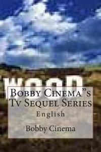 Bobby Cinema's TV Sequel Series
