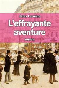 Bokomslag for "L'Effrayante Aventure"