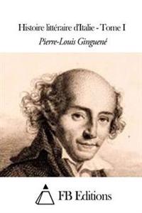 Histoire littéraire d'Italie - Tome I