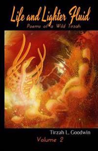 Life and Lighter Fluid, Volume 2: Poetry