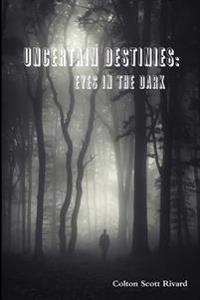 Uncertain Destinies
