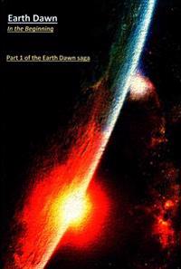 Earth Dawn: In the Beginning