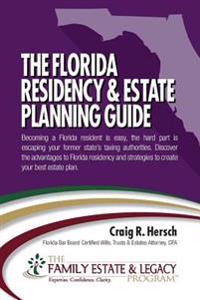 The Florida Residency & Estate Planning Guide: Becoming a Florida resident is easy, the hard part is escaping your former state's taxing authorities.