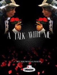 A Talk With Me