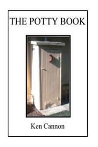 The Potty Book: Something to Read When You Ain't Got Nuttin' Better to Do