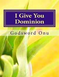 I Give You Dominion