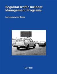 Regional Traffic Incident Management Programs: Implementation Guide