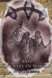 Axis: The City Of Wheels