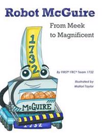 Robot McGuire: From Meek to Magnificent