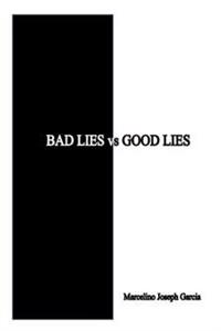 Bad Lies vs. Good Lies: A guide to help us with illusions