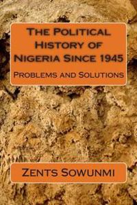 The Political History of Nigeria Since 1945: The Vultures and Vulnerable