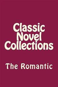Classic Novel Collections: The Romantic