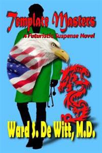 Template Masters: A Futuristic Suspense Novel