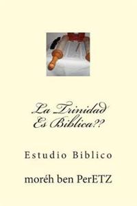 La Trinidad Es Biblica??