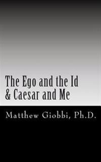 The Ego and the Id & Caesar and Me