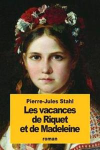 Les vacances de Riquet et de Madeleine