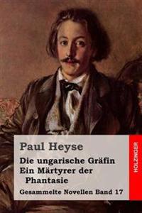 Die Ungarische Gr�fin / Ein M�rtyrer Der Phantasie