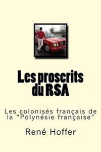 Les proscrits du RSA: Les colonisés français de la "Polynésie française"