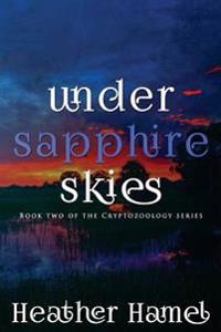 Bokomslag för "Under Sapphire Skies: Book 2 of the Cryptozoology Series"