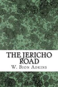 The Jericho Road: (W. Bion Adkins Classics Collection)