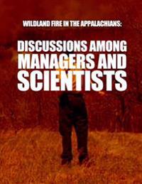 Wildland Fire in the Appalachians: Discussions Among Managers and Scientists
